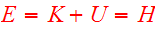 $E=K+U=H$